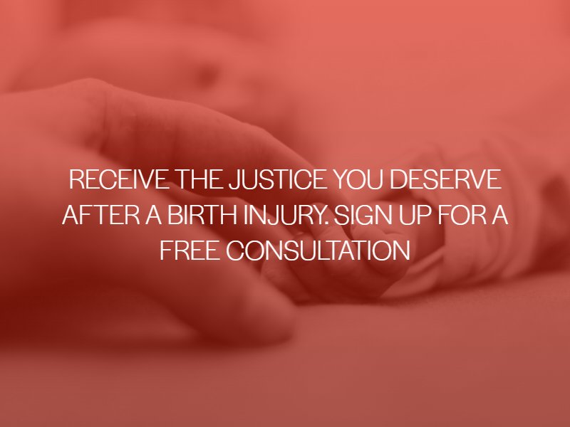 receive the justice you deserve after a birth injury. sign up for a free consultation