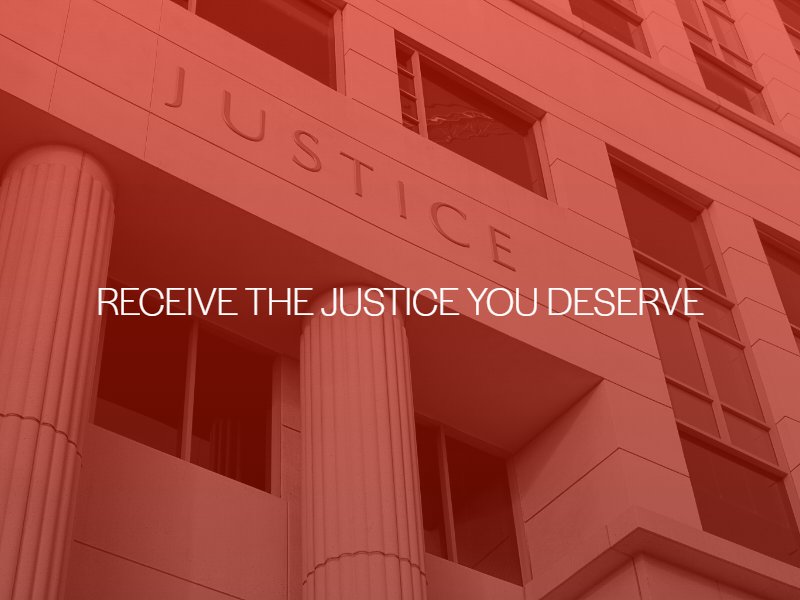 Receive The justice you deserve